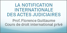 La notification internationale des actes judiciaires